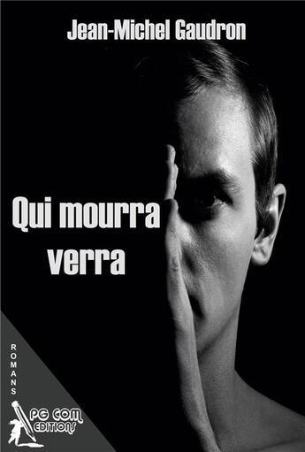 Couverture du livre « Qui mourra verra » de Jean-Michel Gaudron aux éditions Pgcom