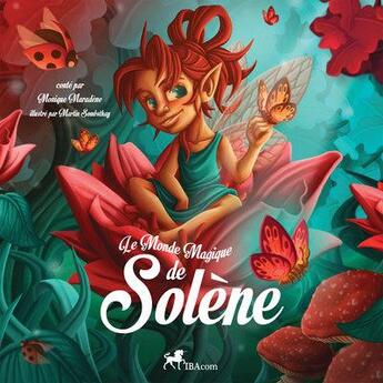 Couverture du livre « Le monde magique de solene » de Monique Maradene aux éditions Ibacom