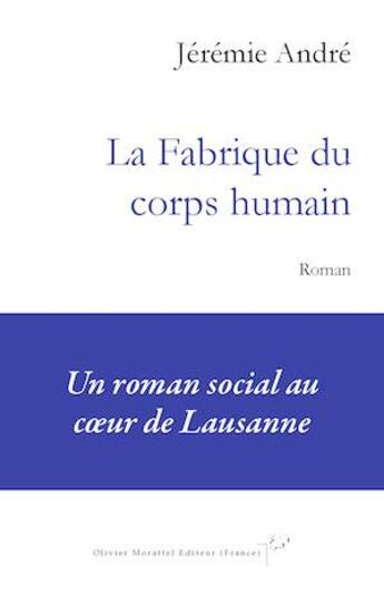 Couverture du livre « La fabrique du corps humain » de Jeremie Andre aux éditions Olivier Morattel