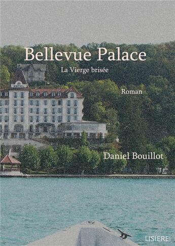 Couverture du livre « Bellevue palace : La Vierge brisée » de Bouillot Daniel aux éditions Lisiere Editions