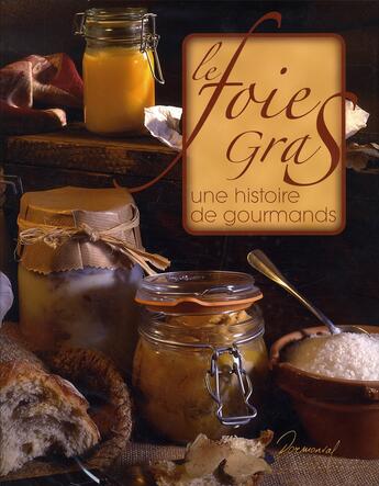 Couverture du livre « Le foie gras ; une histoire de gourmands » de Isabelle Cote aux éditions Dormonval