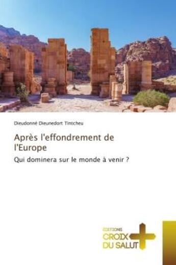 Couverture du livre « Apres l'effondrement de l'europe - qui dominera sur le monde a venir ? » de Tintcheu D D. aux éditions Croix Du Salut