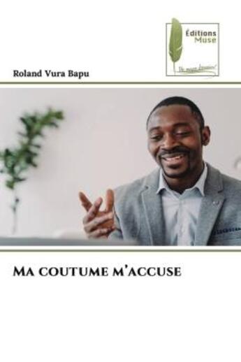 Couverture du livre « Ma coutume m'accuse » de Roland Vura Bapu aux éditions Muse