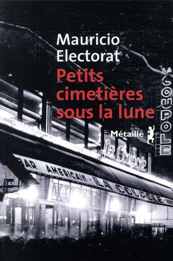 Couverture du livre « Petits cimetières sous la lune » de Mauricio Electorat aux éditions Metailie