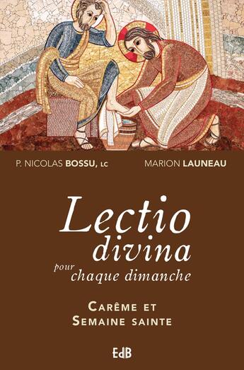 Couverture du livre « Lectio divina pour chaque dimanche ; carême (années A, B, C) » de Nicolas Bossu et Marion Launeau aux éditions Des Beatitudes