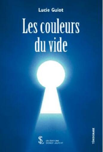 Couverture du livre « Les couleurs du vide » de Guiot Lucie aux éditions Sydney Laurent