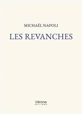 Couverture du livre « Les revanches » de Michael Napoli aux éditions Verone