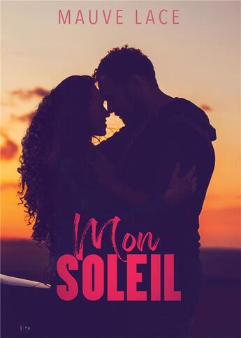 Couverture du livre « Mon Soleil » de Mauve Lace aux éditions Bookelis