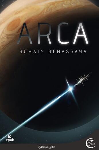 Couverture du livre « Arca » de Romain Benassaya aux éditions Critic