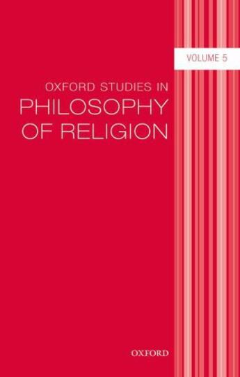 Couverture du livre « Oxford Studies in Philosophy of Religion Volume 5 » de Jonathan Kvanvig aux éditions Oup Oxford