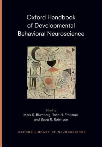 Couverture du livre « Oxford Handbook of Developmental Behavioral Neuroscience » de Mark Blumberg aux éditions Oxford University Press Usa