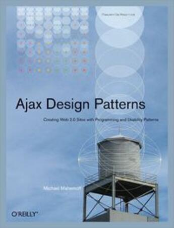 Couverture du livre « Ajax Design Patterns » de Mahemoff Michael aux éditions O'reilly Media