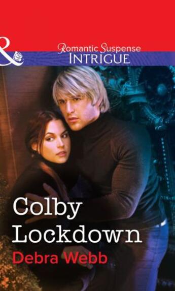 Couverture du livre « Colby Lockdown (Mills & Boon Intrigue) » de Debra Webb aux éditions Mills & Boon Series