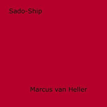 Couverture du livre « Sado-Ship » de Marcus Van Heller aux éditions Epagine