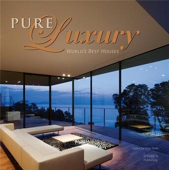 Couverture du livre « Pure luxury: world's best houses » de Fatih Driss aux éditions Images Publishing