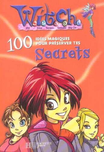 Couverture du livre « 100 idees magiques pour preserver tes secrets » de  aux éditions Le Livre De Poche Jeunesse
