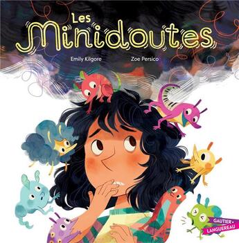 Couverture du livre « Les minidoutes » de Zoe Persico et Emily Kilgore aux éditions Gautier Languereau