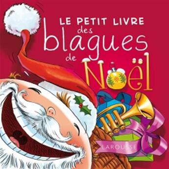 Couverture du livre « Le petit livre des blagues de Noël » de  aux éditions Larousse