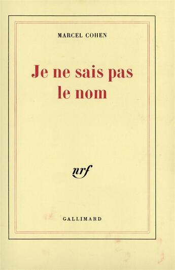 Couverture du livre « Je ne sais pas le nom » de Marcel Cohen aux éditions Gallimard