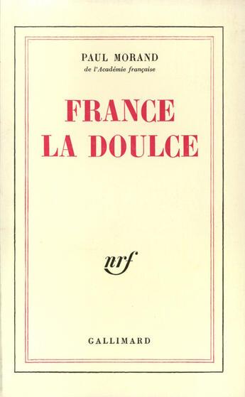 Couverture du livre « France-La-Doulce » de P Morand aux éditions Gallimard