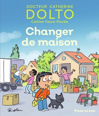 Couverture du livre « Changer de maison » de Catherine Dolto et Colline Faure-Poiree aux éditions Gallimard Jeunesse Giboulees