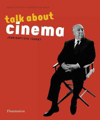 Couverture du livre « Talk about cinéma » de Jean-Baptiste Thoret aux éditions Flammarion