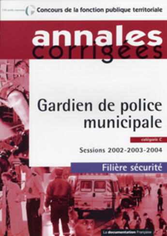 Couverture du livre « Concours administratif ; gardien de police municipale » de  aux éditions Documentation Francaise