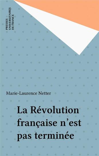 Couverture du livre « La Révolution française n'est pas terminée » de Albert Netter aux éditions Puf