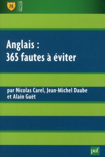 Couverture du livre « Anglais ; 365 fautes à éviter » de Nicolas Carel et Jean-Michel Daube et Alain Guet aux éditions Puf