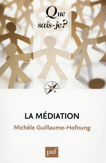 Couverture du livre « La médiation (7e édition) » de Guillaume-Hofnung Mi aux éditions Que Sais-je ?