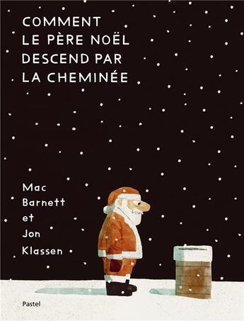 Couverture du livre « Comment le Père Noël descend par la cheminée » de Jon Klassen et Mac Barnett aux éditions Ecole Des Loisirs