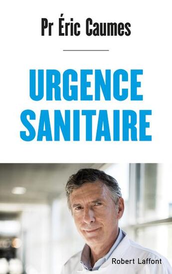 Couverture du livre « Urgence sanitaire » de Eric Caumes aux éditions Robert Laffont