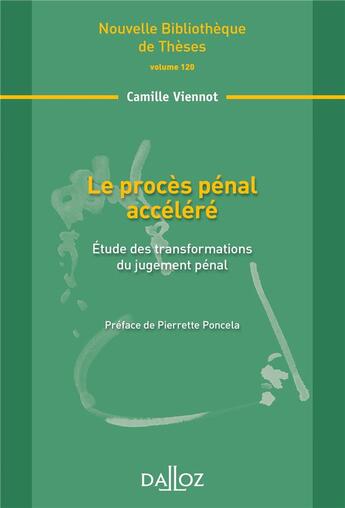 Couverture du livre « Le procès pénal accéléré : étude des transformations du jugement pénal » de Camille Viennot aux éditions Dalloz