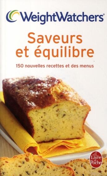 Couverture du livre « Saveurs et équilibres ; 150 nouvelles recettes et des menus » de Weight Watchers aux éditions Le Livre De Poche