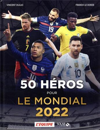 Couverture du livre « 50 héros du mondial (édition 2022) » de Vincent Duluc aux éditions Solar
