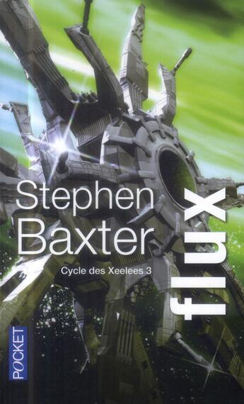 Couverture du livre « Le cycle des xeelees Tome 3 ; flux » de Stephen Baxter aux éditions Pocket