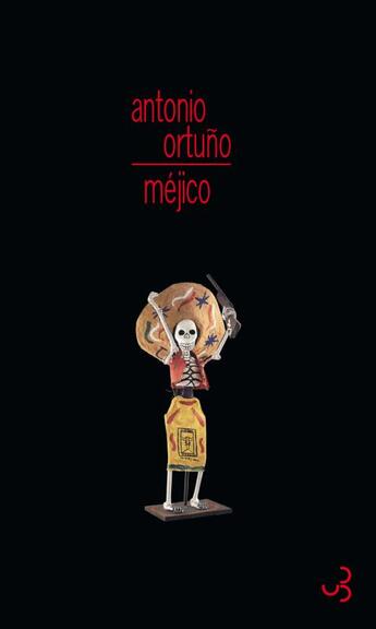 Couverture du livre « Méjico » de Antonio Ortuno aux éditions Christian Bourgois