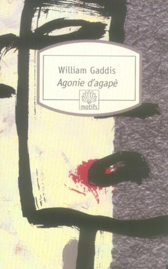 Couverture du livre « Agonie d agape n293 » de William Gaddis aux éditions Motifs