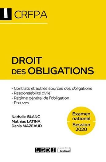 Couverture du livre « Droit des obligations ; CRFPA : examen national session 2020 » de Mathias Latina et Denis Mazeaud et Nathalie Blanc aux éditions Lgdj