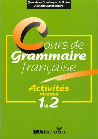 Couverture du livre « Cours De Grammaire Francaise Activites Niveaux 1&2 Livre De L'Eleve » de De Salins-D+Santomau aux éditions Didier