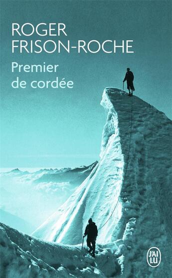 Couverture du livre « Premier de cordee » de Roger Frison-Roche aux éditions J'ai Lu