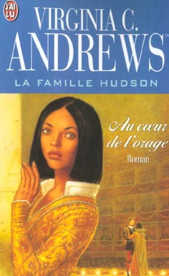 Couverture du livre « La famille Hudson Tome 2 ; au coeur de l'orage » de Virginia C. Andrews aux éditions J'ai Lu