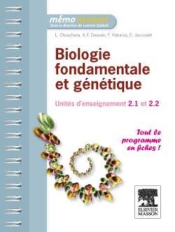 Couverture du livre « Biologie fondamentale et génétique ; UE 2.1 » de Emmanuel Jaccoulet et Laurent Chouchana et Anne-Frederique Dessein et Florence Habarou aux éditions Elsevier-masson