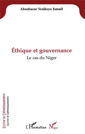 Couverture du livre « Éthique et gouvernance ; le cas du Niger » de Ismael Aboubacar Yenikoye aux éditions L'harmattan