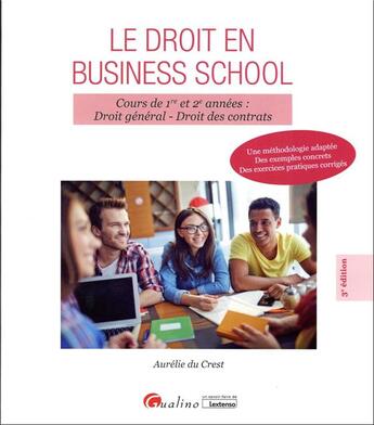 Couverture du livre « Le droit pour les business school : les cours de 1re et 2e années en un seul volume (3e édition) » de Aurelie Du Crest aux éditions Gualino