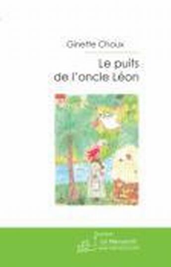 Couverture du livre « Le puits de l'oncle Léon » de Choux-G aux éditions Le Manuscrit