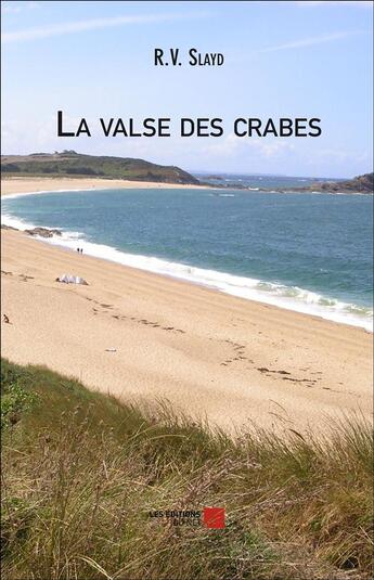 Couverture du livre « La valse des crabes » de R. V. Slayd aux éditions Editions Du Net