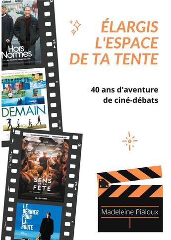 Couverture du livre « Élargis l'espace de ta tente : 40 ans d'aventure de ciné-débats » de Madeleine Pialoux aux éditions Books On Demand