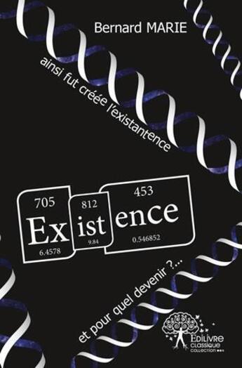 Couverture du livre « Existence » de Bernard Marie aux éditions Edilivre