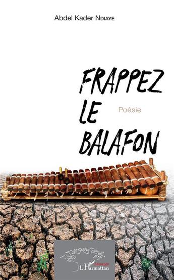 Couverture du livre « Frappez le balafon » de Abdel Kader Ndiaye aux éditions L'harmattan